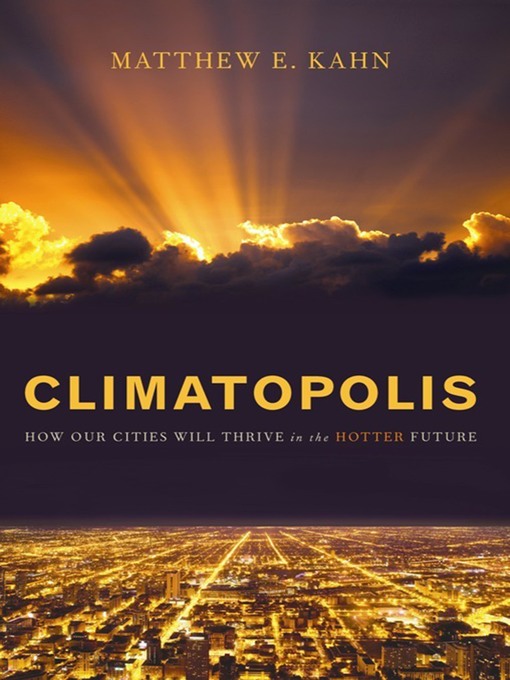 Title details for Climatopolis by Matthew E Kahn - Wait list